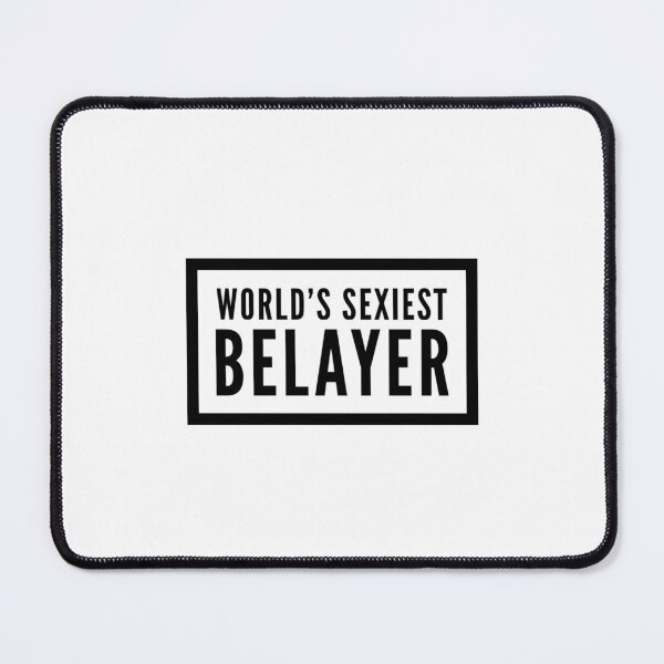 Item preview, World's Sexiest Belayer Climbing Design designed and sold by choceclairs.