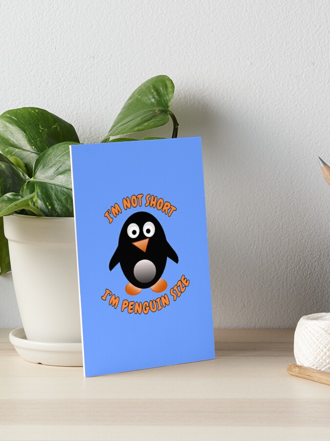 Galeriedruck for Sale mit Ich bin nicht klein, ich bin Pinguin-Größe von  yoshra