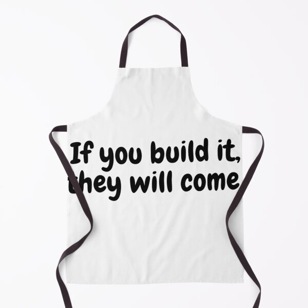 Item preview, If you build it, they will come designed and sold by mehdijr.