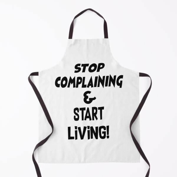 Item preview, Stop complaining and start living! designed and sold by smokin-prints.