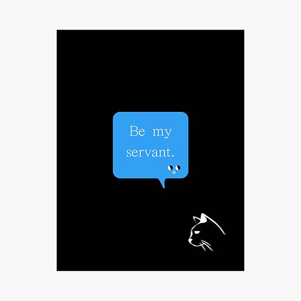 Servant| Perfect Gift|SERVANT gift Photographic Print