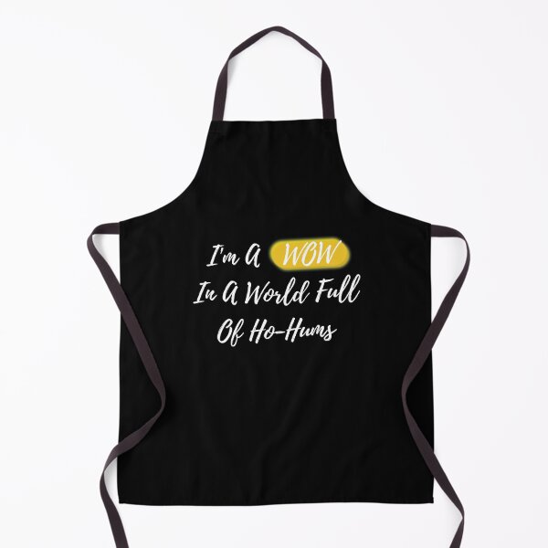 Item preview, I'm A WOW In A World Full of Ho-Hums designed and sold by SilkenDove.