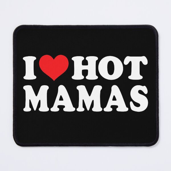 Item preview, I Love Hot Mamas Funny I Love Hot Moms Gift idea for Moms, Dads & Kids designed and sold by bouncymelon.