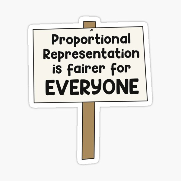 Proportional Representation is fairer for Everyone  Sticker