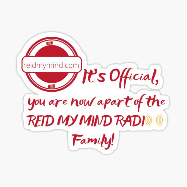 It's Official, you are now apart of the Reid My Mind Radio Family  Sticker