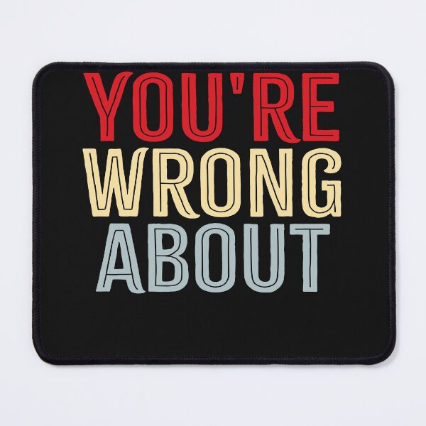 Item preview, You're Wrong About designed and sold by ibrahimbahram.