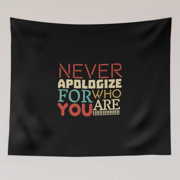 Item preview, Never Apologize for who you are designed and sold by Burhan J Tees LTD.