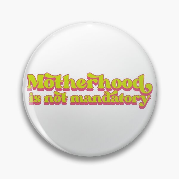 Item preview, Motherhood is not mandatory designed and sold by Childfree4Life.
