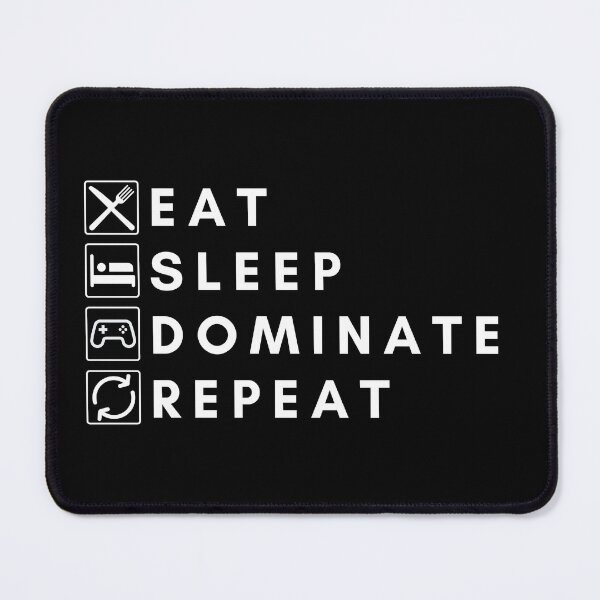 Item preview, Eat, Sleep, Dominate, Repeat designed and sold by The Agreeable Raven.