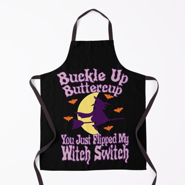 Item preview, Buckle Up Buttercup You Just Flipped My Witch Switch designed and sold by toddbrooney.