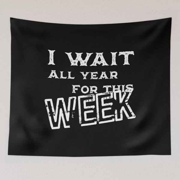 Item preview, I wait all year for this week designed and sold by narilex.
