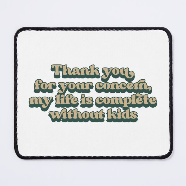 Item preview, Thank you for your concern, my life is complete without kids designed and sold by Childfree4Life.