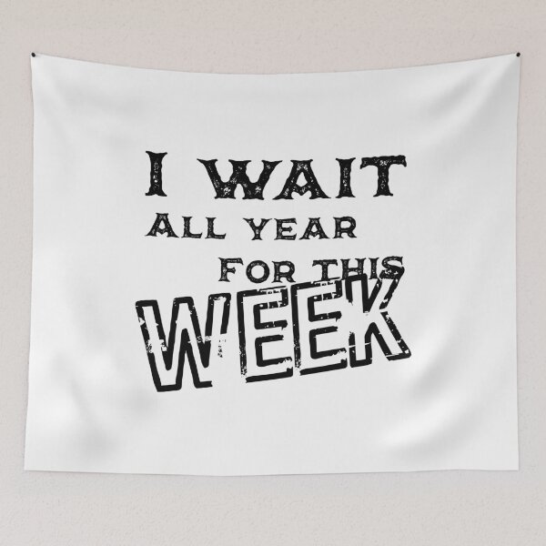 Item preview, I wait all year for this week designed and sold by narilex.