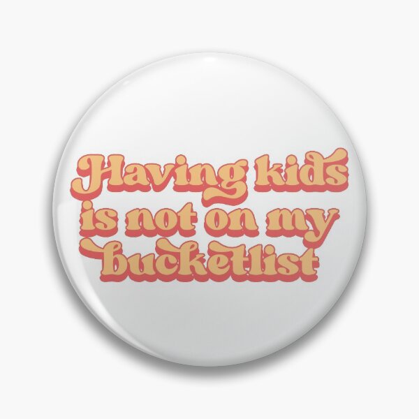 Item preview, Having kids is not on my bucketlist designed and sold by Childfree4Life.