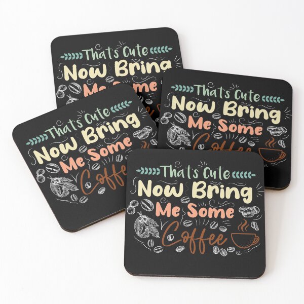 Item preview, That's Cute Now Bring Me Some Coffee designed and sold by spirit-of-art.