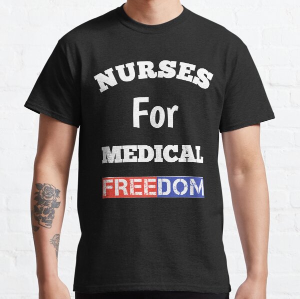 Nurses for medical freedom Classic T-Shirt