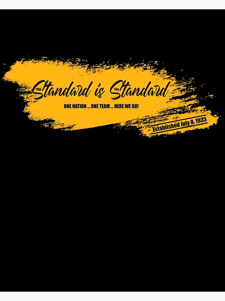 Disover The Standard is the Standard - Steeler Football Premium Matte Vertical Poster