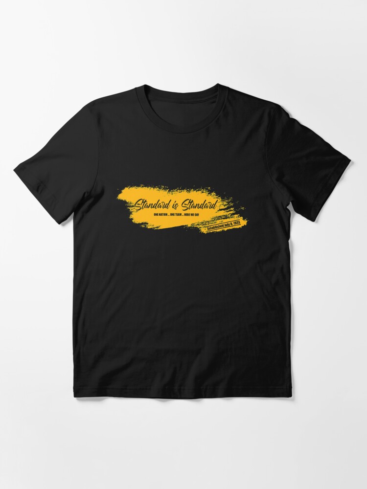 The Standard is the Standard Steeler T-Shirt – YinzerShop