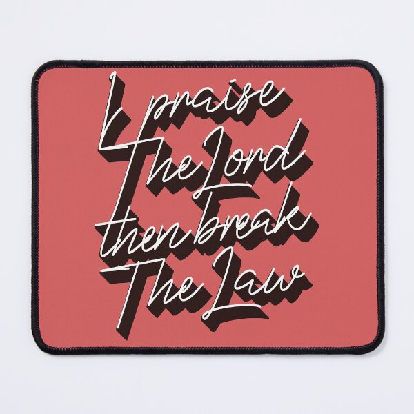 Item preview, I praise the Lord, then break the law designed and sold by mensijazavcevic.