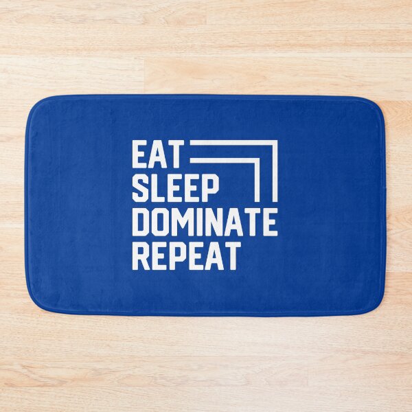 Item preview, Eat Sleep Dominate Repeat #1 designed and sold by SalahBlt.
