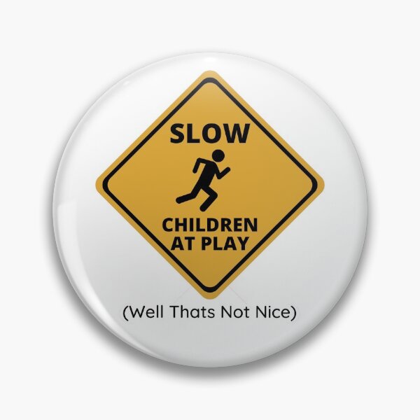 Item preview, Slow Children At Play, Well That's Not Nice designed and sold by FlipSideDesign.