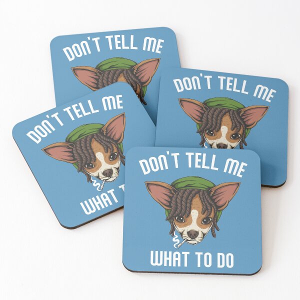 Item preview, Chihuahua in Dreadlocks, Smoking a Roll-up. If You Love dogs Especially Chihuahua Then This Design is for You. Titled: Don't Tell Me What To Do  designed and sold by PetLovers-Trust.