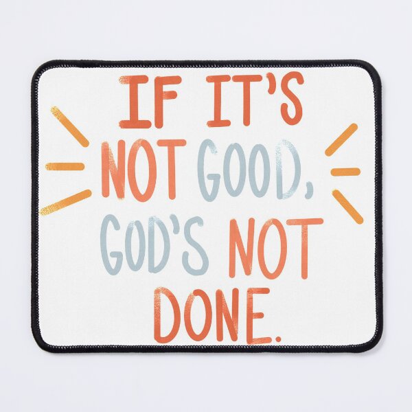Item preview, God’s Not Done Design designed and sold by MadeByMiaBCo.