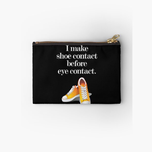 Item preview, I make shoe contact before eye contact designed and sold by PainKiller94.