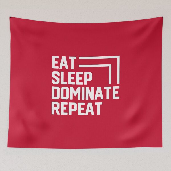 Item preview, Eat Sleep Dominate Repeat #2 designed and sold by SalahBlt.