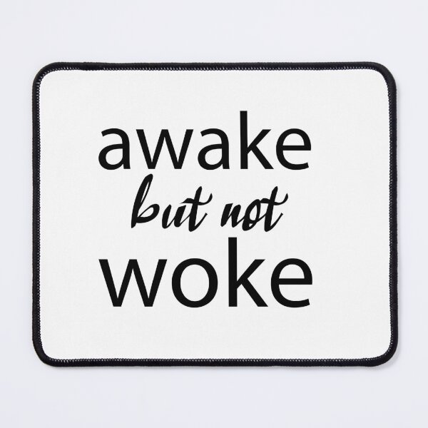 Item preview, Awake but not woke, sleeping funny, Anti Woke Culture designed and sold by adjamine.