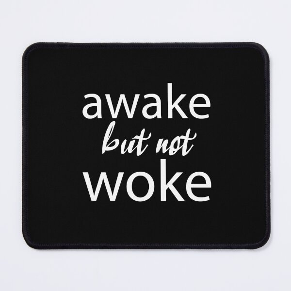 Item preview, Awake but not woke, sleeping funny, Anti Woke Culture designed and sold by adjamine.