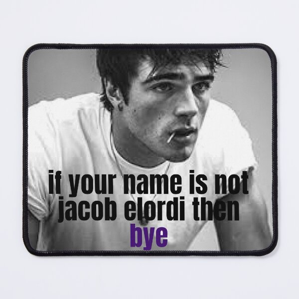 Item preview, if your name is not jacob elordi then bye designed and sold by alanaf1.