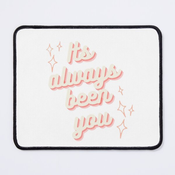 Item preview, Its always been you designed and sold by alanaf1.