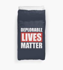 Deplorable Lives Matter Duvet Cover
