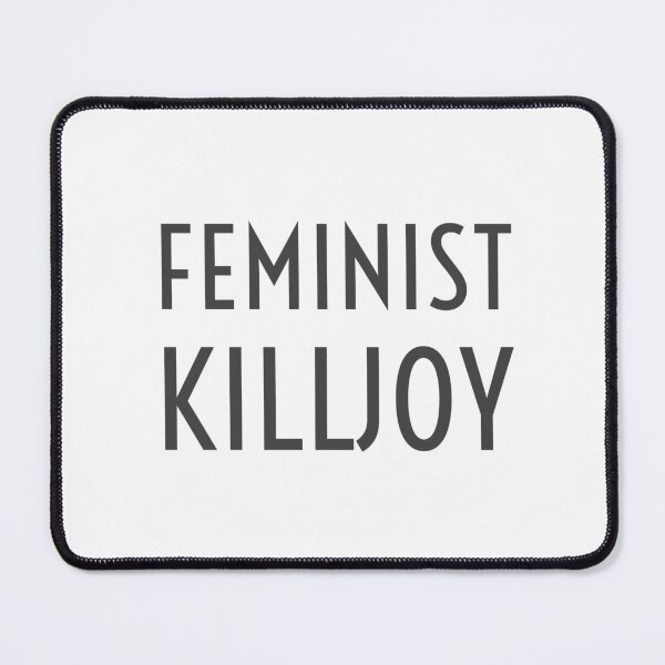 Item preview, Feminist killjoy designed and sold by Inspirationmotivation.