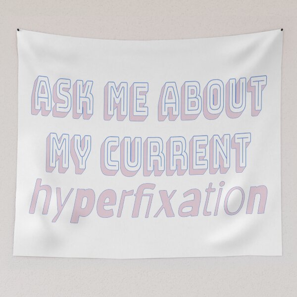 Item preview, Ask me about my hyperfixation designed and sold by GentlyUsedLamp.