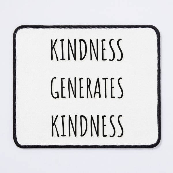 Item preview, kindness generates kindness  designed and sold by Inspirationmotivation.