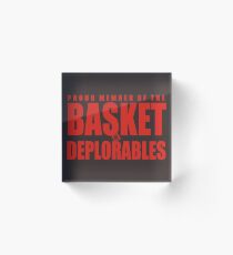 Proud Member of The Basket Deplorable Acrylic Block