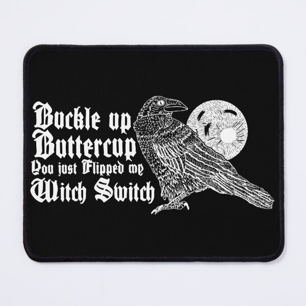 Item preview, Buckle up Buttercup You Just Flipped my WITCH SWITCH designed and sold by MetricMeasure.