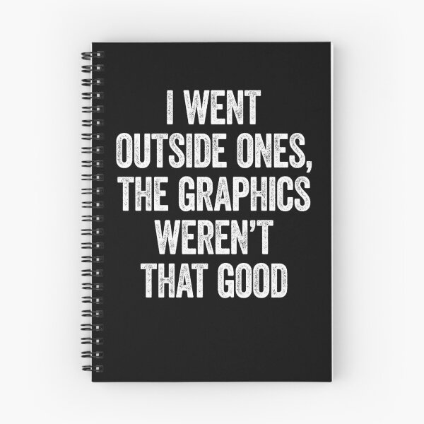 Item preview, I Went Outside Once, Graphics Weren't That Good designed and sold by Renergie.