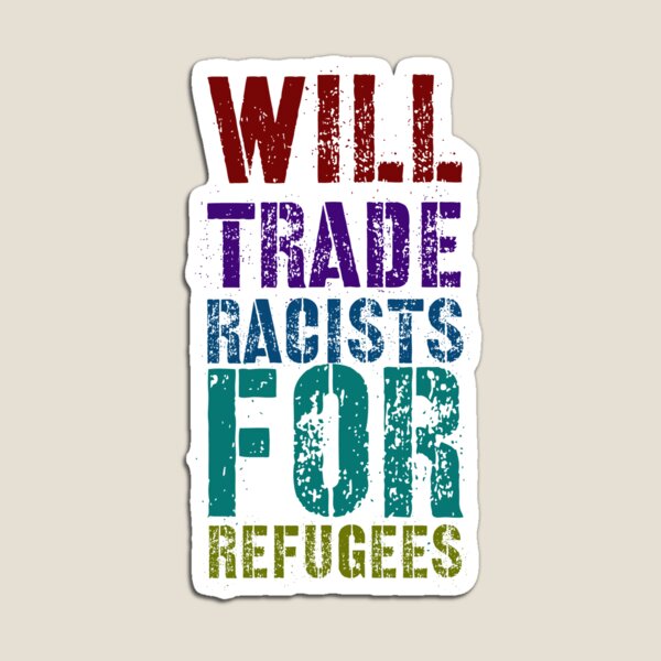 Vista previa del artículo con la obra «Cambiará racistas por refugiados», diseñado y vendido por Said DesignB.
