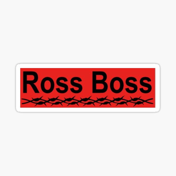 Ross Boss take a loss Sticker