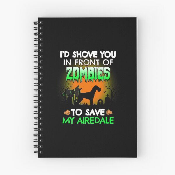 Item preview, I'd Shove You In Front of Zombies to Save My Airedale Funny Halloween Dog Gift designed and sold by Guarddogdrive.