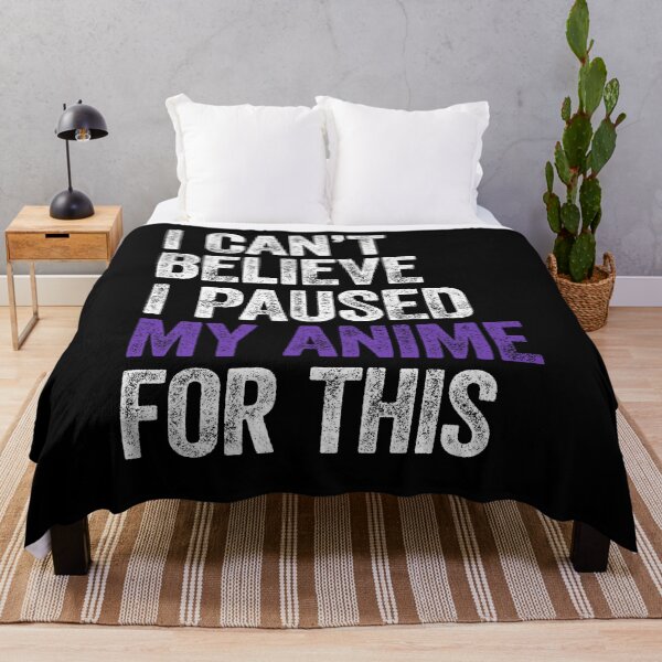Item preview, I Cant Belive I Paused My Anime For This designed and sold by Renergie.