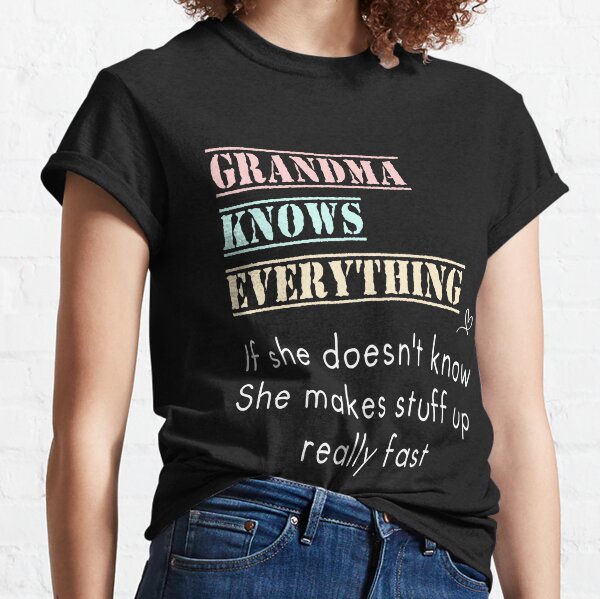 Grandma Knows Everything Shirt Grandmother Short Sleeve Mother's Day T Shirt Mom Casual Graphic Tees Tops Classic T-Shirt