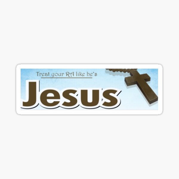 Item preview, treat your RA like Jesus designed and sold by javis808.