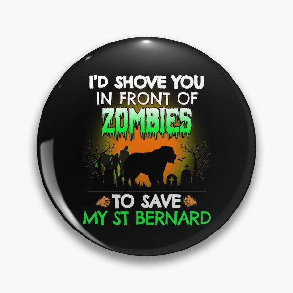 Item preview, I'd Shove You In Front of Zombies to Save My St Bernard Funny Halloween Dog Gift designed and sold by Guarddogdrive.