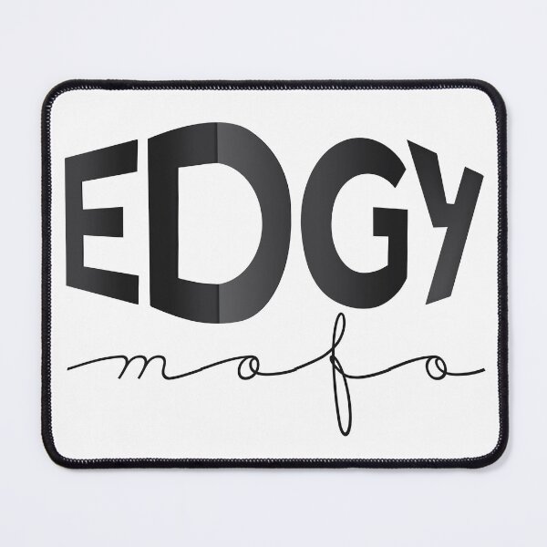 Item preview, EDGY mofo designed and sold by mensijazavcevic.