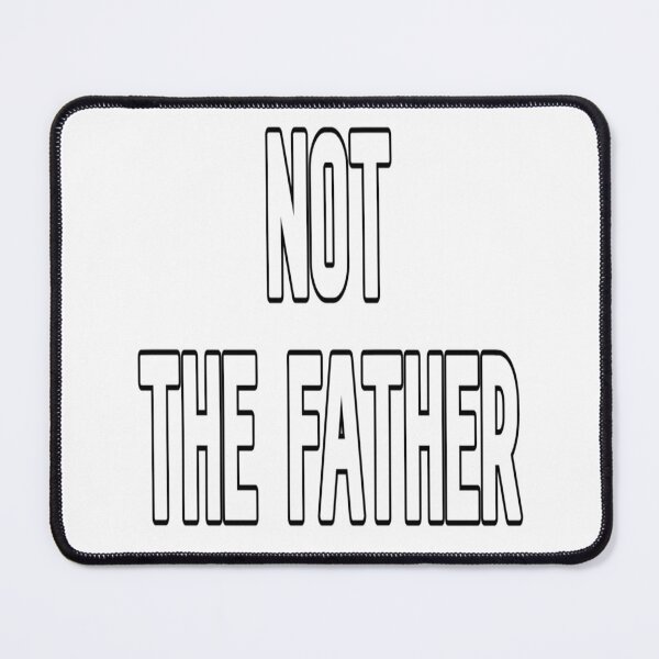 Item preview, YOU ARE NOT THE FATHER designed and sold by Qulture.