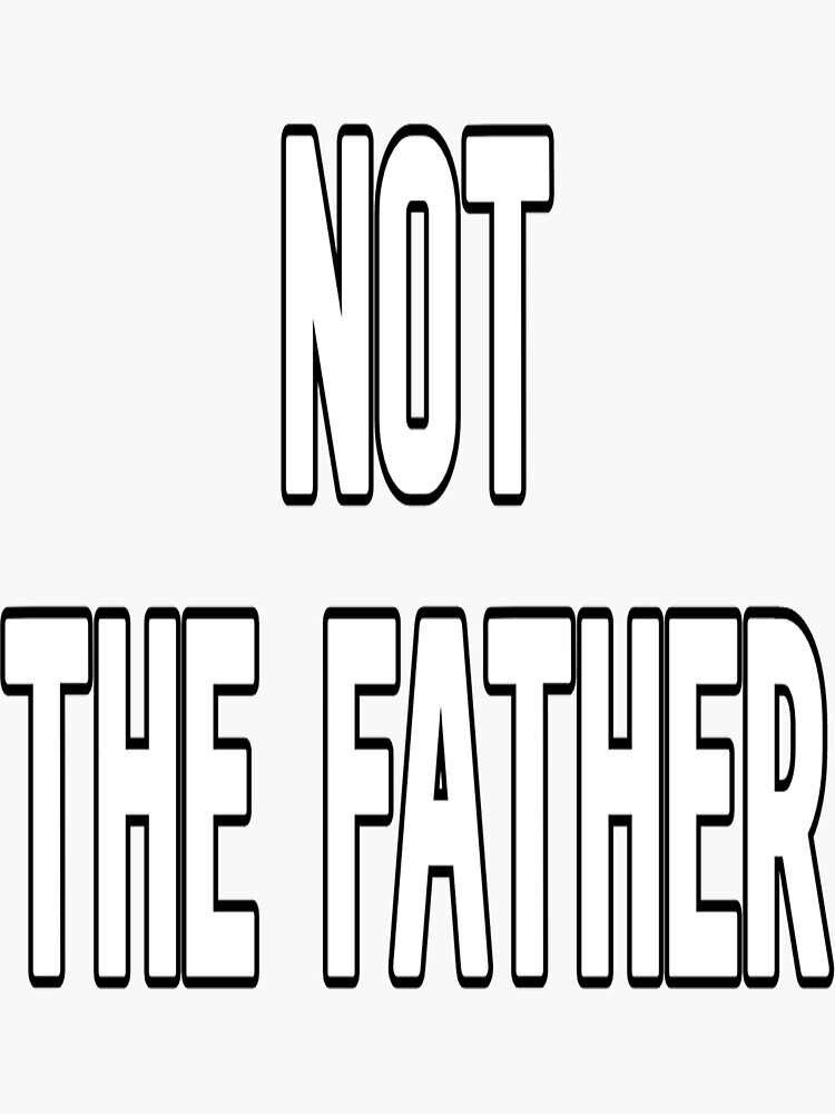 "YOU ARE NOT THE FATHER" Sticker for Sale by Qulture Redbubble